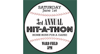 3rd Annual Hit-a-Thon - June 1st